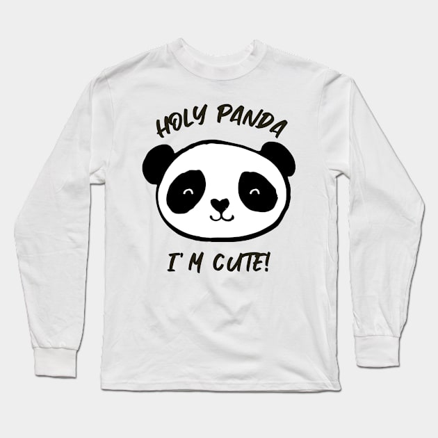 Holy Panda I'm Cute Long Sleeve T-Shirt by ilygraphics